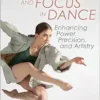 Attention And Focus In Dance: Enhancing Power, Precision, And Artistry (PDF)