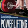 Powerlifting: The Complete Guide To Technique, Training, And Competition (PDF)