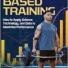 Velocity-Based Training: How To Apply Science, Technology, And Data To Maximize Performance (PDF)