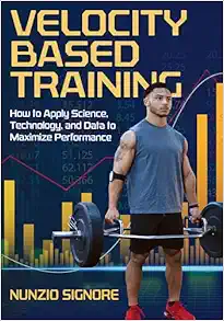 Velocity-Based Training: How To Apply Science, Technology, And Data To Maximize Performance (PDF)