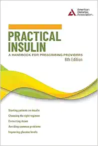 Practical Insulin: A Handbook For Prescribing Providers, 6th Edition (PDF)