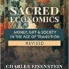 Sacred Economics, Revised: Money, Gift & Society In The Age Of Transition (EPUB)