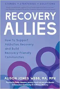 Recovery Allies: How To Support Addiction Recovery And Build Recovery-Friendly Communities (EPUB)