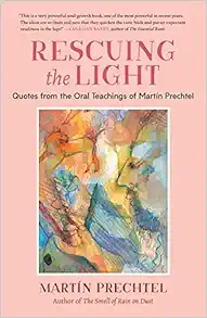 Rescuing The Light: Quotes From The Oral Teachings Of Martín Prechtel (EPUB)