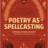 Poetry As Spellcasting: Poems, Essays, And Prompts For Manifesting Liberation And Reclaiming Power (EPUB)