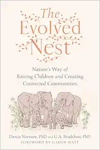 The Evolved Nest: Nature’s Way Of Raising Children And Creating Connected Communities (EPUB)