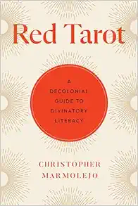 Red Tarot: A Decolonial Guide To Divinatory Literacy (EPUB)