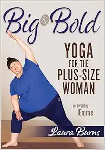 Big & Bold: Yoga For The Plus-Size Woman (PDF)