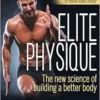 Elite Physique: The New Science Of Building A Better Body (PDF)