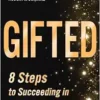 Gifted: 8 Steps To Succeeding In Sport, Work, And Life (PDF)