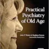 Practical Psychiatry Of Old Age, 5th Edition (PDF)