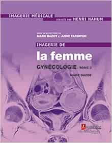 Imagerie De La Femme : Gynécologie – Tome 2 (PDF)