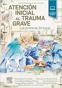 Atención Inicial Al Trauma Grave: Las Primeras 24 Horas (PDF)