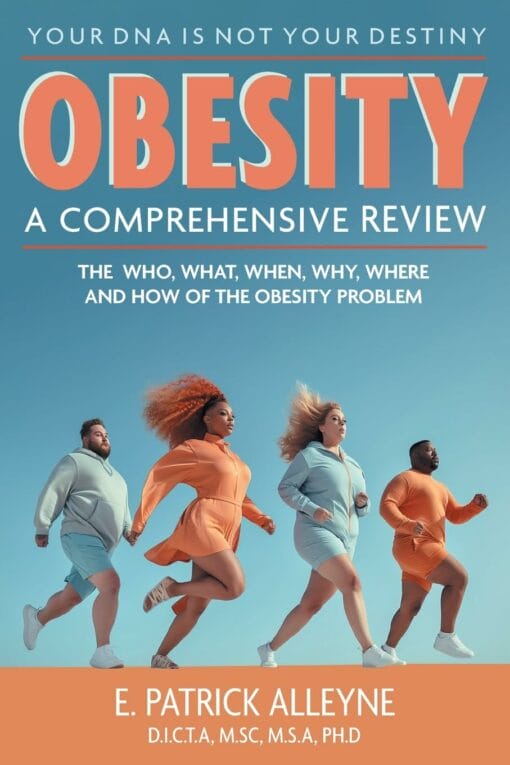 Obesity: A Comprehensive Review: The Who, What, When, Why, Where And How Of The Obesity Problem (PDF)