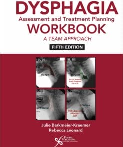 Dysphagia Assessment And Treatment Planning Workbook: A Team Approach, 5th Edition ( PDF )