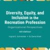 Diversity, Equity, And Inclusion In The Recreation Profession: Organizational Perspectives, 4th Edition (High Quality Image PDF)