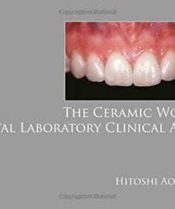 The Ceramic Works Dental Laboratory Clinical Atlas (Scanned PDF)