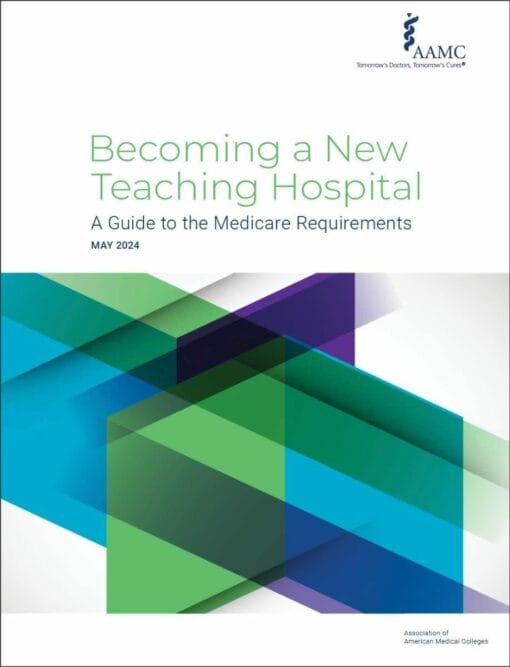 Becoming A New Teaching Hospital: A Guide To The Medicare Requirements 2024 (PDF)