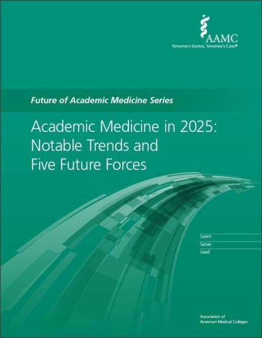 Academic Medicine 2025: Notable Trends And Five Future Forces (PDF)