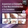 Acupuncture And Osteopathy To Treat Musculoskeletal Pain Of The Extremities: The Mazzanti AcuOsteo Method® (EPUB)