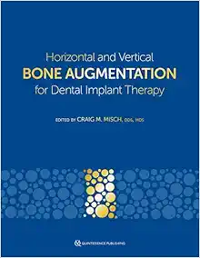 Horizontal And Vertical Bone Augmentation For Dental Implant Therapy (PDF)