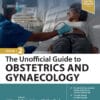 The Unofficial Guide To Obstetrics And Gynaecology, 2nd Edition (PDF)