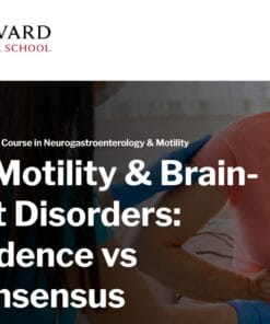 Harvard GI Motility & Brain-Gut Disorders: Evidence Vs Consensus – Harvard GI Motility Course 2024