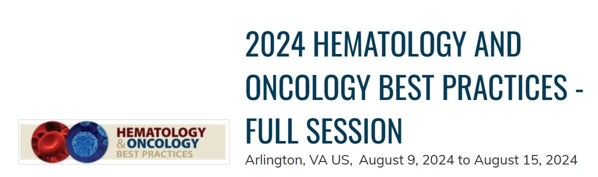 2024 Hematology And Oncology Best Practices – Full Session (Videos)