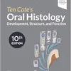 Ten Cate’s Oral Histology: Development, Structure, And Function, 10th Edition (PDF)