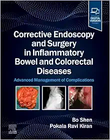 Corrective Endoscopy And Surgery In Inflammatory Bowel And Colorectal Diseases: Advanced Management Of Complications (PDF)