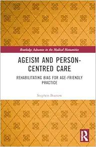 Ageism and Person-Centred Care: Rehabilitating Bias for Age-Friendly Practice (EPUB)