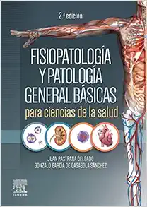 Fisiopatología Y Patología General Básicas Para Ciencias De La Salud, 2nd Edition (PDF)