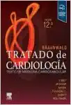 Braunwald. Tratado De Cardiología: Texto De Medicina Cardiovascular, 12th Edition (PDF)