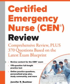 Certified Emergency Nurse (CEN®) Review: Comprehensive Review, PLUS 370 Questions Based on the Latest Exam Blueprint (PDF)